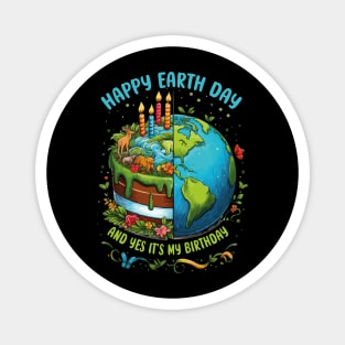 Happy Earth Day It's My Birthday Cute Born On Earth Day 2024 Magnet